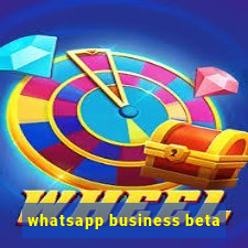 whatsapp business beta